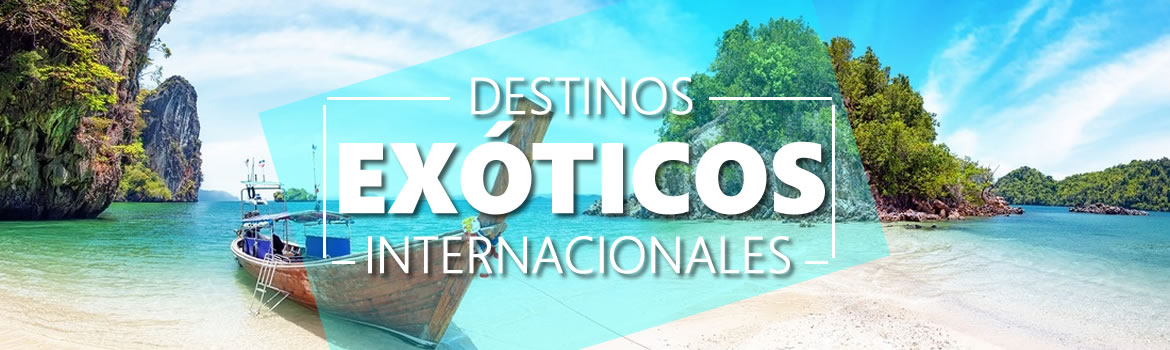 Destinos Exóticos Internacionales